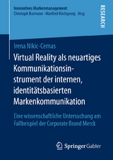 Virtual Reality als neuartiges Kommunikationsinstrument der internen, identit&auml;tsbasierten Markenkommunikation - Irena Nikic-Cemas