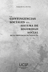Las contingencias sociales en el sistema de seguridad social de la provincia de Santa Fe - Armando Francisco Jes&uacute;s De Feo