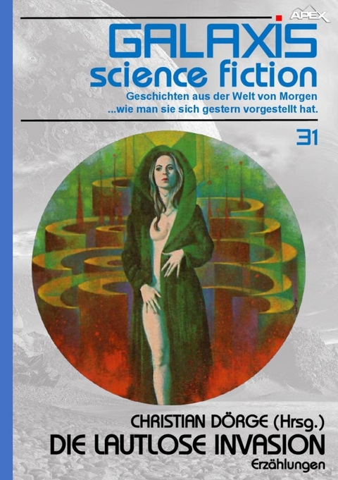 GALAXIS SCIENCE FICTION, Band 31: DIE LAUTLOSE INVASION - H. B. Hickey, Christian D&ouml;rge, Bob Shaw