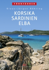 Korsika - Sardinien - Elba - Klaus-J&uuml;rgen R&ouml;hring