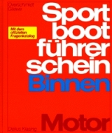 Sportbootf&uuml;hrerschein Binnen - Motor - Heinz Overschmidt, Ramon Gliewe