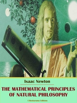 The Mathematical Principles of Natural Philosophy - Isaac Newton