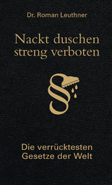 Nackt duschen - streng verboten - Roman Leuthner