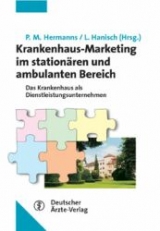 Krankenhaus-Marketing im station&auml;ren und ambulanten Bereich - 
