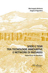 Sfide e temi tra tecnologie innovative e network di paesaggi - Mariangela Bellomo, Angela D'Agostino
