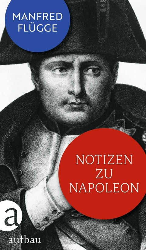 Notizen zu Napoleon - Manfred Fl&uuml;gge