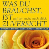 Was du brauchst, ist Zuversicht, Audio-CD - Lothar Krist, Elli Michler