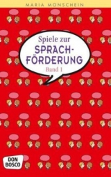 Spiele zur Sprachf&ouml;rderung. Bd.1 - Maria Monschein