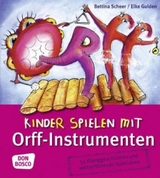 Kinder spielen mit Orff-Instrumenten - Elke Gulden, Bettina Scheer