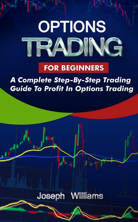 Options Trading For Beginners - Joseph Williams