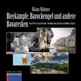 BIERK&Auml;MPFE, BAROCKENGEL UND ANDERE BAVARESKEN - Klaus H&uuml;bner