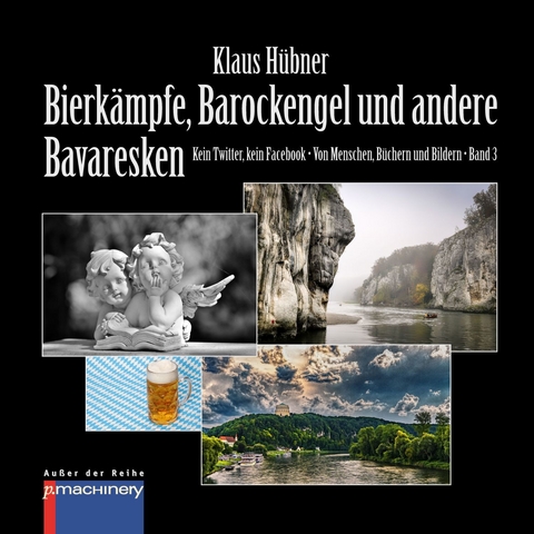 BIERK&Auml;MPFE, BAROCKENGEL UND ANDERE BAVARESKEN - Klaus H&uuml;bner