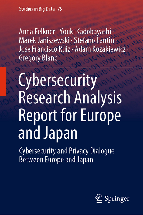 Cybersecurity Research Analysis Report for Europe and Japan - Anna Felkner, Youki Kadobayashi, Marek Janiszewski, Stefano Fantin, Jose Francisco Ruiz, Adam Kozakiewicz, Gregory Blanc