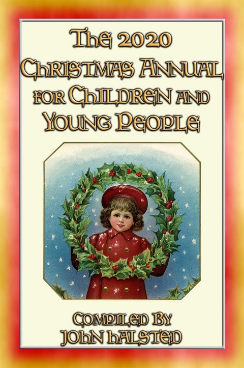 The 2020 CHRISTMAS ANNUAL for Children and Young People - 15 FREE Christmas Stories -  Various, Compiled by John Halsted