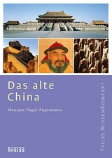 Das alte China - Monique Nagel-Angermann