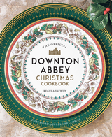 Official Downton Abbey Christmas Cookbook -  Regula Ysewijn