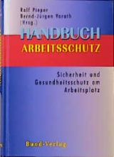 Handbuch Arbeitsschutz - Christoph Goebel, Werner Hamacher, Karl H Lang, Ralf Pieper, Martin Schmauder, Bern J Vorath, Lutz Wienhold