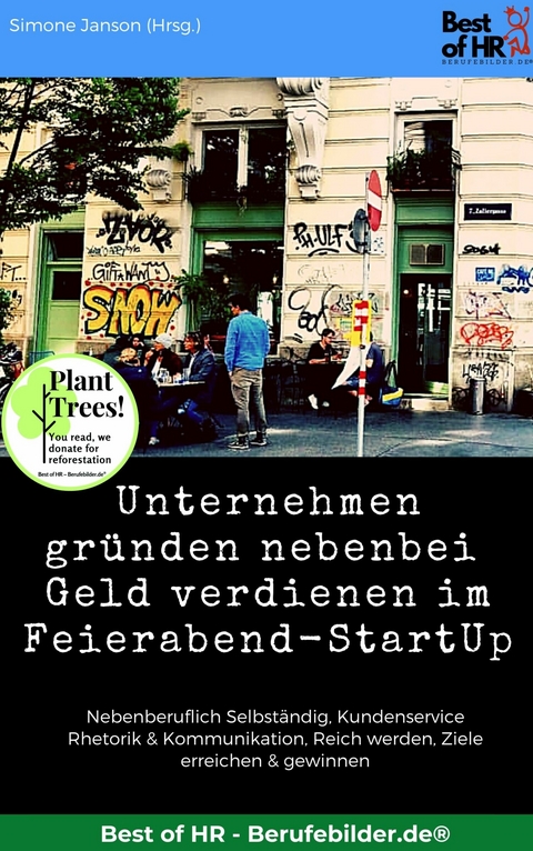 Unternehmen gr&uuml;nden nebenbei. Geld verdienen im Feierabend-StartUp -  Simone Janson