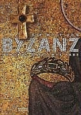 Die Welt von Byzanz - Europas &ouml;stliches Erbe - 