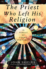 The Priest Who Left His Religion - John Shields