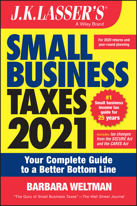 J.K. Lasser's Small Business Taxes 2021 - Barbara Weltman