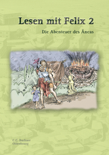 Latein mit Felix. Unterrichtswerk für Latein als gymnasiale Eingangssprache / Lesen mit Felix 2: Die Abenteuer des Äneas - Utz, Clement; Kammerer, Andrea; Lobe, Michael