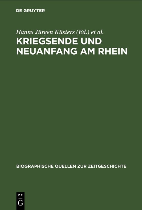 Kriegsende und Neuanfang am Rhein - 
