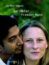 Geliebter fremder Mann - Ute K Seggelke
