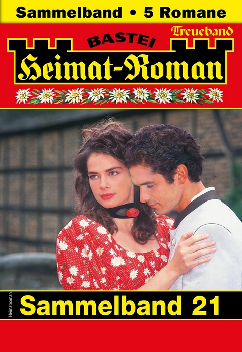 Heimat-Roman Treueband 21 - Sissi Merz, Christina Heiden, Andreas Kufsteiner, Verena Kufsteiner