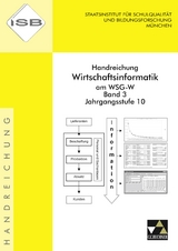 Handreichung Wirtschaftsinformatik am WSG-W / Handreichung Wirtschaftsinformatik WSG-W 3 - Christoph Bengel, Burkart Ciolek, Manuel Friedrich, Binaca H&uuml;ttinger, Mario Wallentin