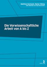 Die Vorwissenschaftliche Arbeit von A bis Z - Matthias Karmasin, Rainer Ribing