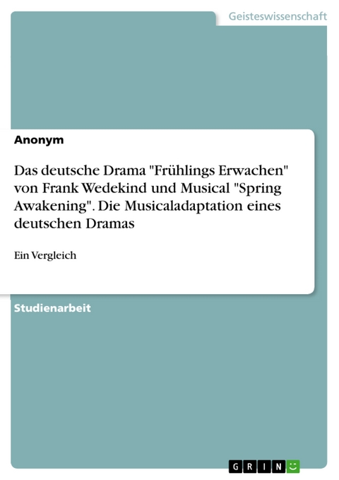 Das deutsche Drama "Frühlings Erwachen" von Frank Wedekind und Musical "Spring Awakening". Die Musicaladaptation eines deutschen Dramas