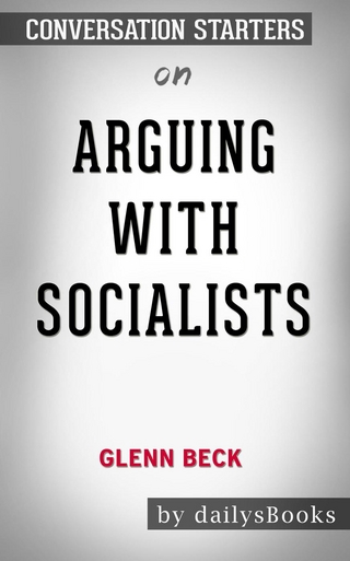 Arguing with Socialists by Glenn Beck: Conversation Starters