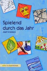 Spielend durch das Jahr - Josef Griesbeck