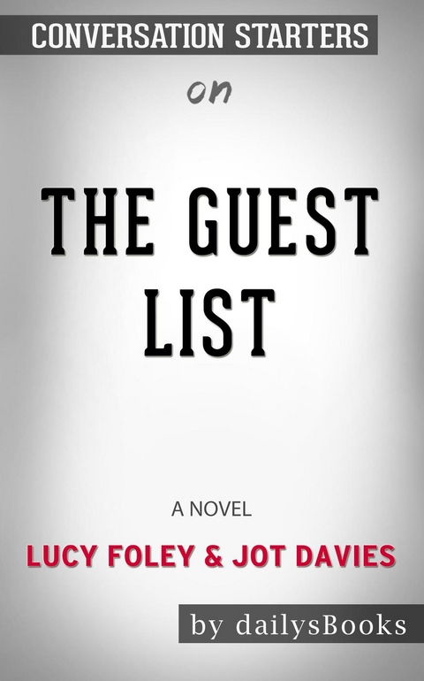 The Guest List: A Novel by Lucy Foley & Jot Davies: Conversation Starters -  Dailybooks