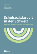 Schulsozialarbeit in der Schweiz (E-Book) - Ueli Hostettler, Roger Pfiffner, Simone Ambord, Monique Brunner