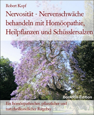 Nervosität - Nervenschwäche behandeln mit Homöopathie, Heilpflanzen und Schüsslersalzen
