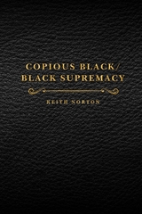 Copious Black/Black Supremacy - Keith Norton