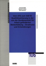 Vom AFG zum SGB III: Qualit&auml;tssicherung in der von der Bundesanstalt f&uuml;r Arbeit gef&ouml;rderten Weiterbildung - Christel Balli, Dietrich Harke, Elke Ramlow