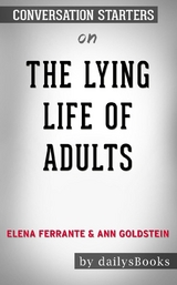 The Lying Life of Adults by Elena Ferrante and Ann Goldstein: Conversation Starters -  Dailybooks