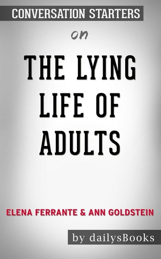 The Lying Life of Adults by Elena Ferrante and Ann Goldstein: Conversation Starters