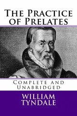 The Practice of Prelates - William Tyndale