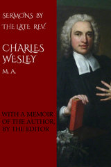 Sermons by the Late Rev. Charles Wesley - Charles Wesley