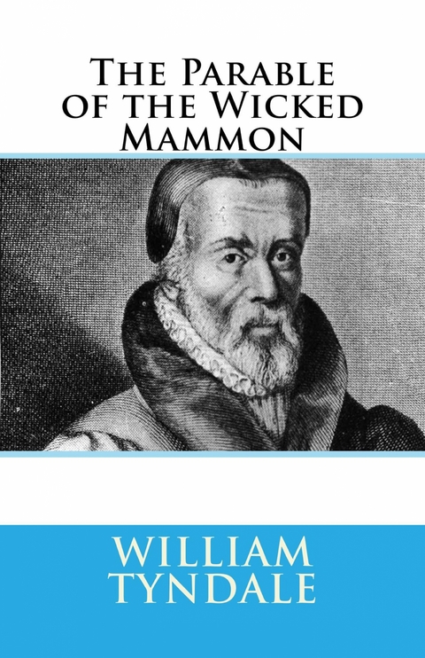The Parable of the Wicked Mammon - William Tyndale