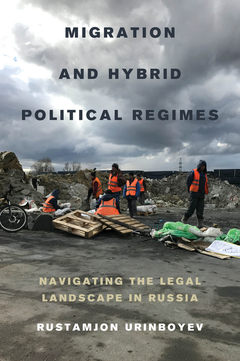 Migration and Hybrid Political Regimes -  Rustamjon Urinboyev