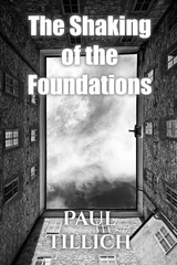 The Shaking of the Foundations - Paul Tillich