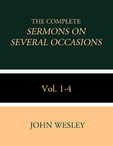 The Complete Sermons on Several Occasions Vol. 1-4 - John Wesley