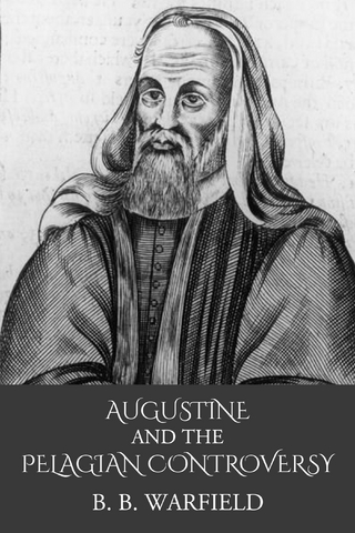 Augustine and the Pelagian Controversy