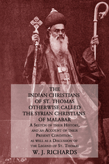 The Indian Christians of St. Thomas Otherwise Called The Syrian Christians of Malabar - W. J. Richards
