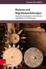Museum und Migrationserfahrungen -  Johannes M. Knoblach